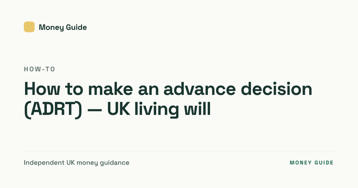 How to make an advance decision (ADRT) — UK living will · Money Guide
